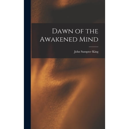 Dawn of the Awakened Mind, (Hardcover)