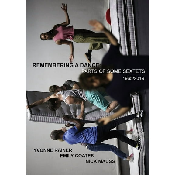 Yvonne Rainer: Remembering a Dance: Parts of Some Sextets, 1965/2019 (Paperback)