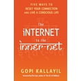 thumbnail image 1 of Pre-Owned The Internet to the Inner-Net: Five Ways to Reset Your Connection and Live a Conscious Life (Paperback) 1401944612 9781401944612, 1 of 1