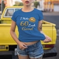 thumbnail image 2 of I Make 60 Look Good T-Shirt, Funny Birthday Shirt for Women, Perfect Gift for 60 Birthday, 2 of 4