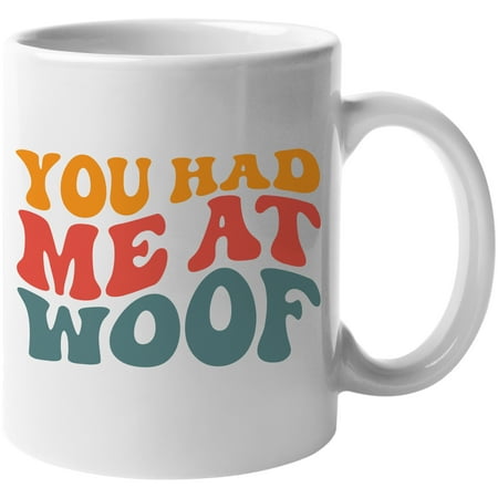 

You Had Me at Woof Dog Parent Owner or Lover Quote Groovy Retro Wavy Text Merch Gift White 11oz Ceramic Mug