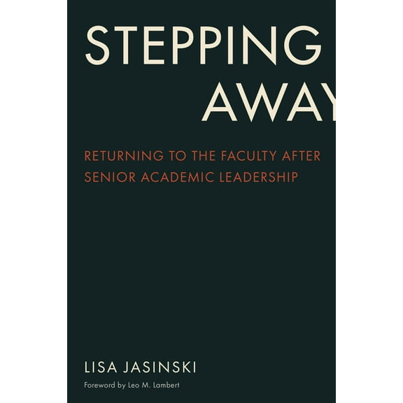 American Campus Stepping Away: Returning to the Faculty After Senior Academic Leadership, (Paperback)