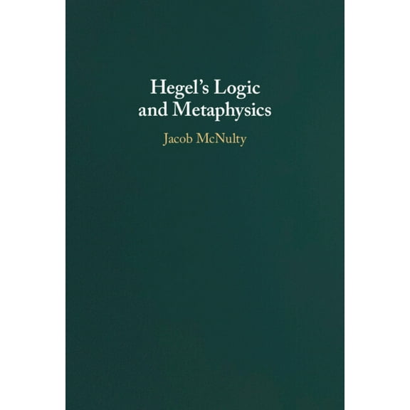 Hegel's Logic and Metaphysics, (Hardcover)