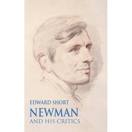 Newman and his Critics (Hardcover)