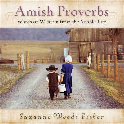 Pre-Owned Amish Proverbs: Words of Wisdom from the Simple Life (Hardcover) 0800719530 9780800719531