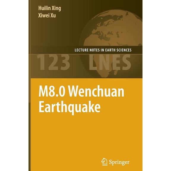 Lecture Notes in Earth Sciences M8.0 Wenchuan Earthquake, Book 123, (Paperback)