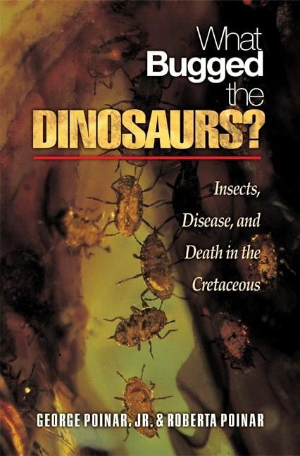 What Bugged The Dinosaurs Insects Disease And Death In The Cretaceous Hardcover Walmart Com