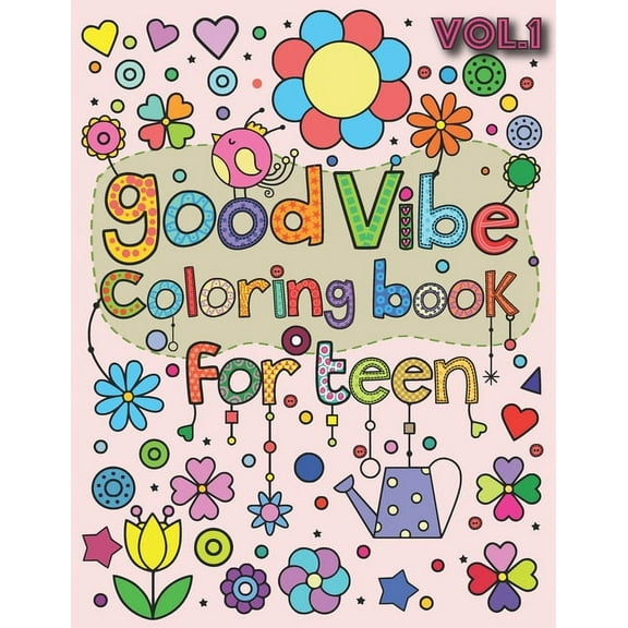 Good Vibes Coloring Book for Teen: Good Vibes Coloring Book for Teen, Vol 1, (Paperback)