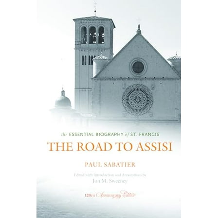 Pre-Owned The Road to Assisi: The Essential Biography of St. Francis - 120th Anniversary Edition (Paperback) 1612614639 9781612614632