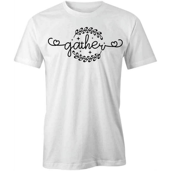 Gather T-Shirt | Positive Vibes White Tee Gift