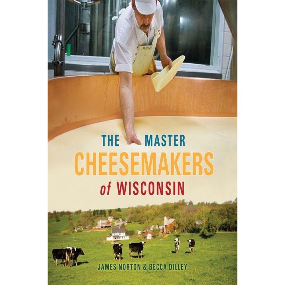The Master Cheesemakers of Wisconsin (Paperback)