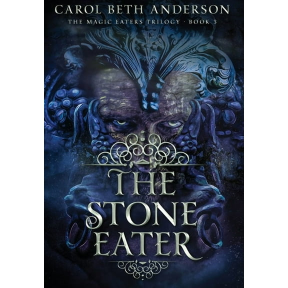 The Magic Eaters Trilogy The Stone Eater, Book 3, (Hardcover)