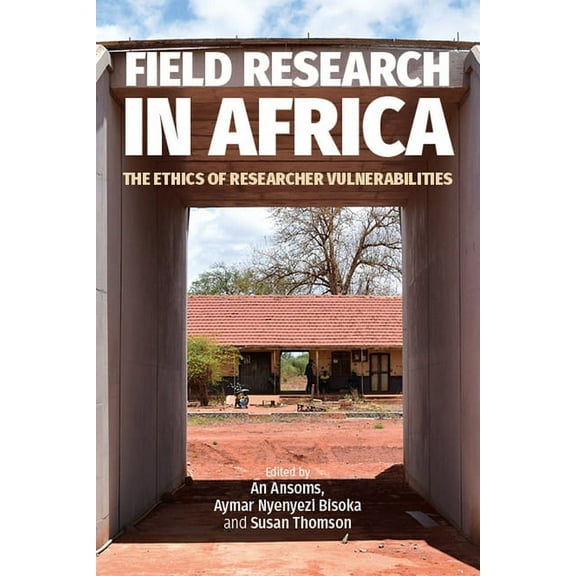 Field Research in Africa: The Ethics of Researcher Vulnerabilities, (Paperback)