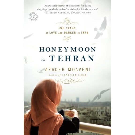 Pre-Owned Honeymoon in Tehran: Two Years of Love and Danger in Iran Paperback