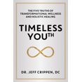thumbnail image 1 of Pre-Owned Timeless Youth: The Five Truths of Transformational Wellness and Holistic Healing (Hardcover) 1944194851 9781944194857, 1 of 2