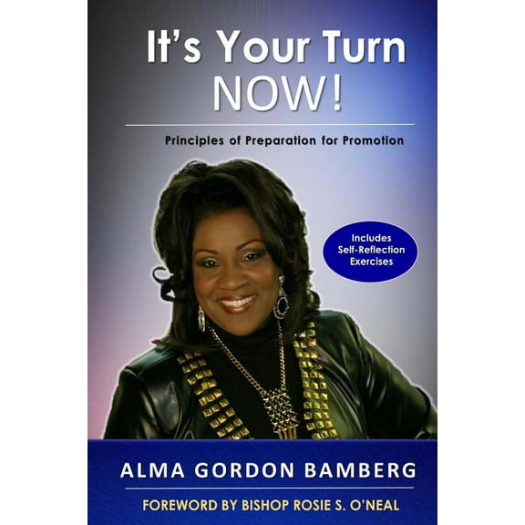 It's Your Turn NOW!: Principles of Preparation for Promotion, (Paperback)