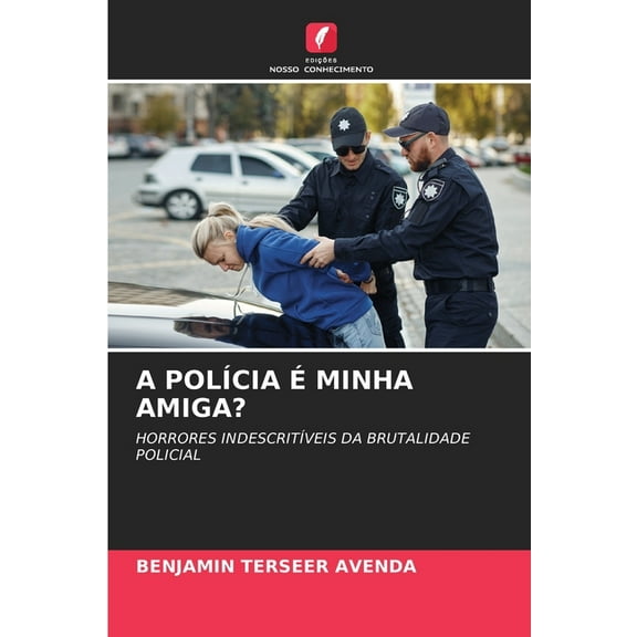 A PolÃ­cia Ã Minha Amiga?, (Paperback)
