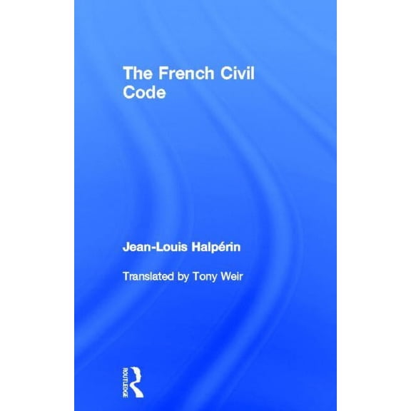 UT Austin Studies in Foreign and Transna The French Civil Code, (Hardcover)
