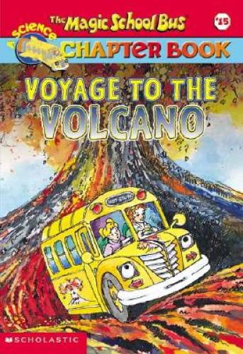 The Magic School Bus Chapter Book #15 Voyage to the Volcano 