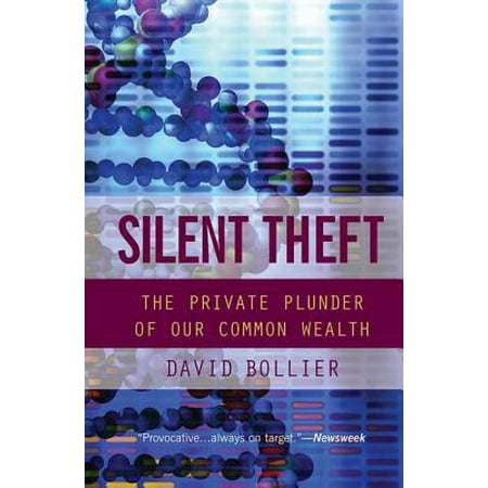 Pre-Owned Silent Theft: The Private Plunder of Our Common Wealth (Hardcover) 0415932645 9780415932646