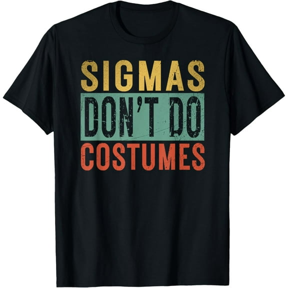 Sigmas Don't Do Costumes gen alpha slang Halloween Costumes T-Shirt