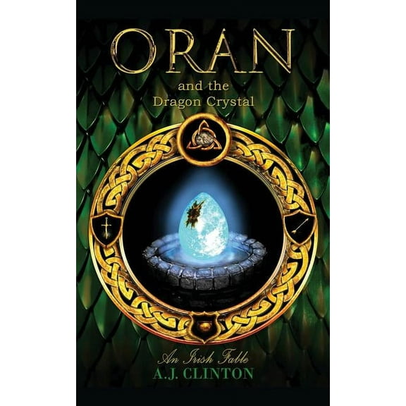 Oran and the Dragon Crystal: An Irish Fable, (Paperback)