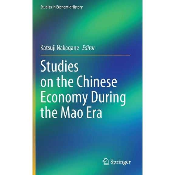 Studies in Economic History Studies on the Chinese Economy During the Mao Era, (Hardcover)