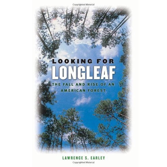 Pre-Owned Looking for Longleaf: The Fall and Rise of an American Forest (Hardcover) 0807828866 9780807828861