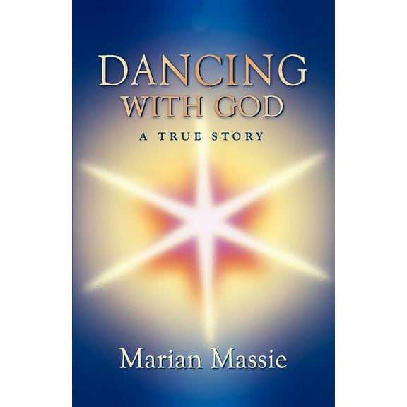 Dancing with God...a True Story, (Paperback)