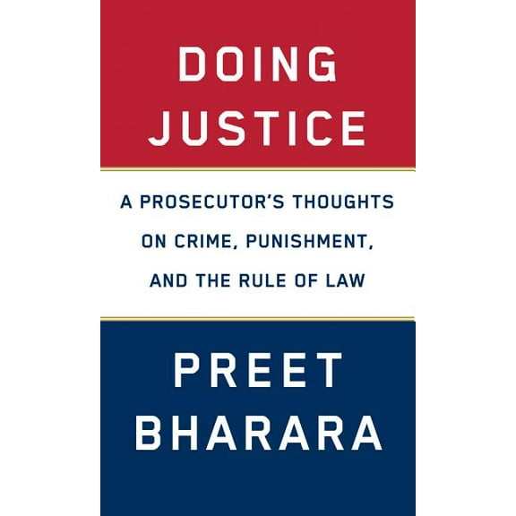 Doing Justice: A Prosecutor's Thoughts on Crime, Punishment, and the Rule of Law (Hardcover)