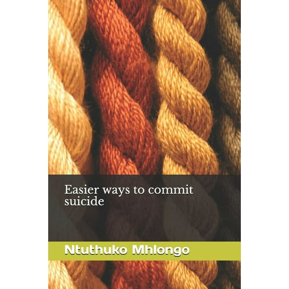 Easier Ways To Commit Suicide, (Paperback)