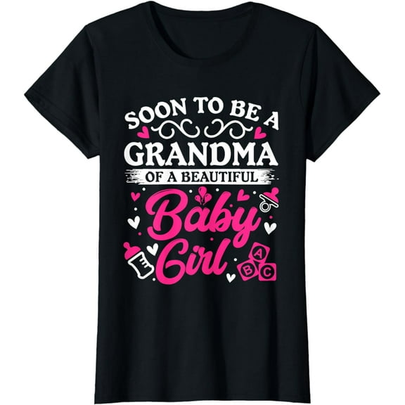Soon to Be a Grandma of a Beautiful Baby Girl Baby Shower T-Shirt