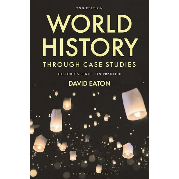 World History Through Case Studies: Historical Skills in Practice, (Paperback)