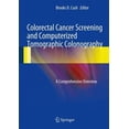 thumbnail image 3 of Colorectal Cancer Screening and Computerized Tomographic Colonography: A Comprehensive Overview, 3 of 3