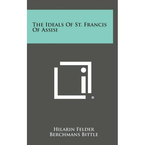 The Ideals of St. Francis of Assisi (Hardcover)