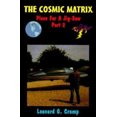 thumbnail image 1 of The Cosmic Matrix: Piece for a Jigsaw Two, Anti-Gravity, Starships and Unlimited Clean Free Energy, 1 of 2