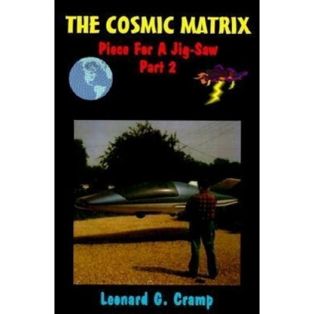 The Cosmic Matrix: Piece for a Jigsaw Two, Anti-Gravity, Starships and Unlimited Clean Free Energy