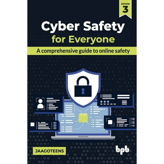 Cyber Safety for Everyone: A Comprehensive Guide to Online Safety (Paperback)