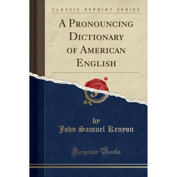 A Pronouncing Dictionary of American English (Classic Reprint)