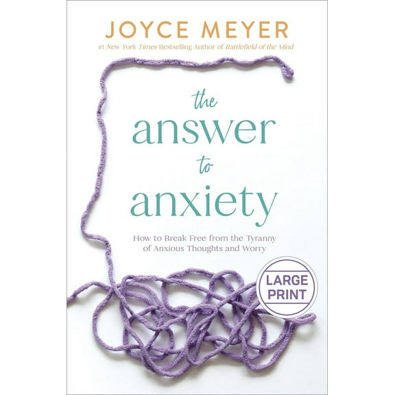 The Answer to Anxiety: How to Break Free from the Tyranny of Anxious Thoughts and Worry, (Hardcover)