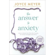 The Answer to Anxiety : How to Break Free from the Tyranny of Anxious Thoughts and Worry (Hardcover)