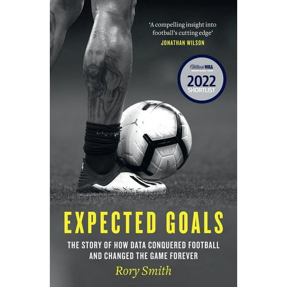 Expected Goals: The Story of How Data Conquered Football and Changed the Game Forever, (Paperback)