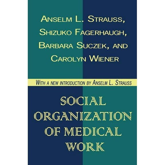 Social Organization of Medical Work, (Hardcover)