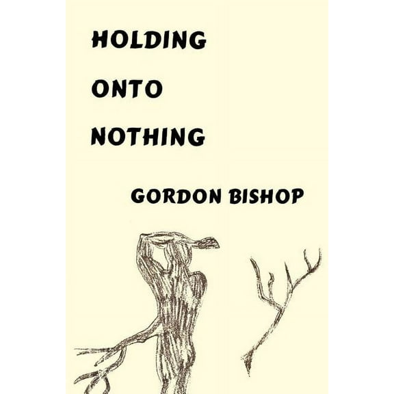 Holding Onto Nothing