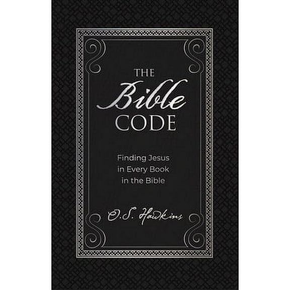 Pre-Owned The Bible Code: Finding Jesus in Every Book in the Bible (Hardcover 9781400217809) by O. S. Hawkins