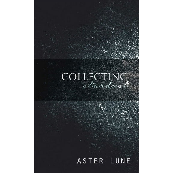 Collecting Stardust, (Paperback)