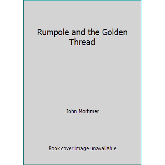 Pre-Owned Rumpole and the Golden Thread (Paperback) 0140063315 9780140063318