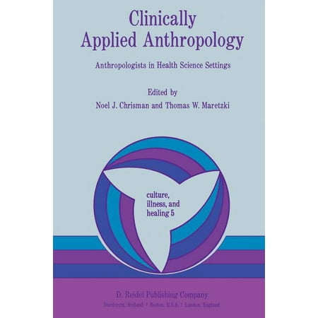 UPC: 9789027714190 | Culture Illness and Healing: Clinically Applied Anthropology: Anthropologists in Health Science Settings (Paperback)
