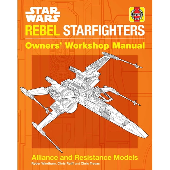 Star Wars: Rebel Starfighters : Owners' Workshop Manual (Hardcover)