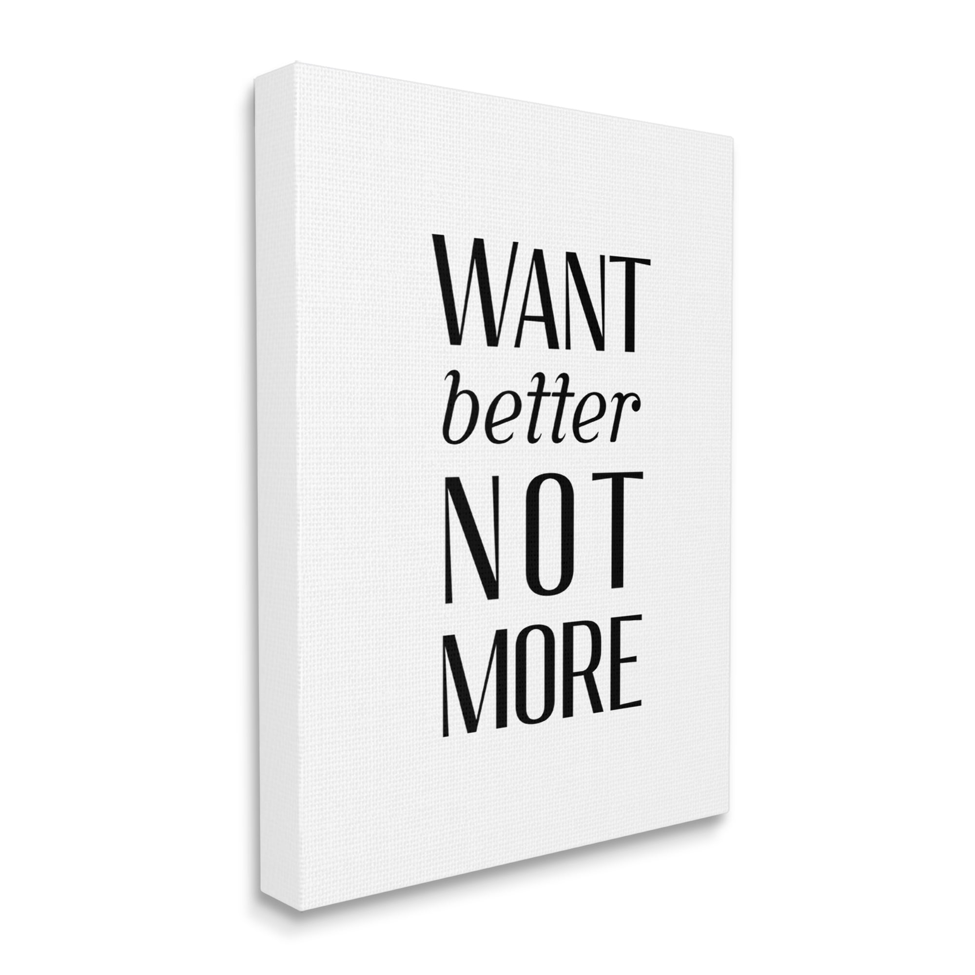 Stupell Industries Better Not More Phrase Inspirational Painting Gallery Wrapped Canvas Print Wall Art, 30 x 40